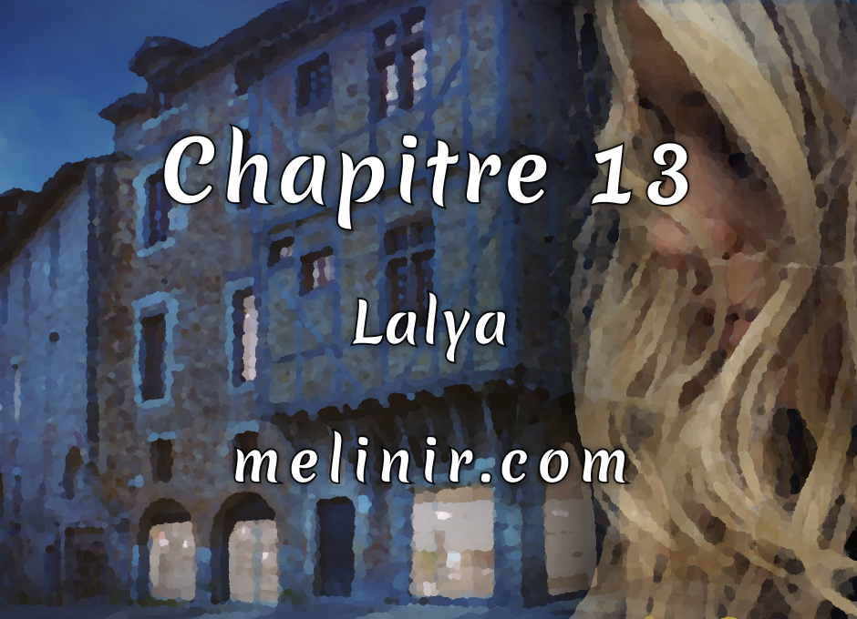 Melinir Tome 1 - Chapitre 13 - Lalya