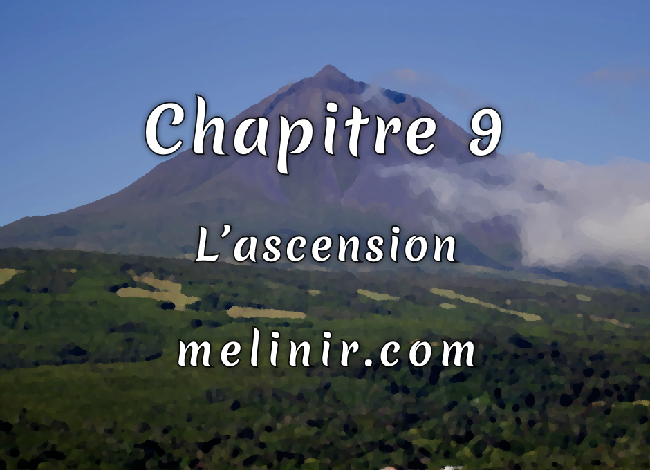 Melinir Tome 1 - Chapitre 9 - L'ascension